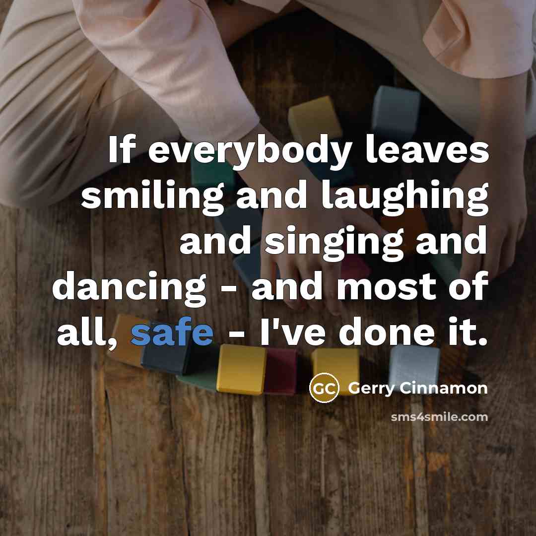 “If everybody leaves smiling and laughing and singing and dancing…” quote by Gerry Cinnamon