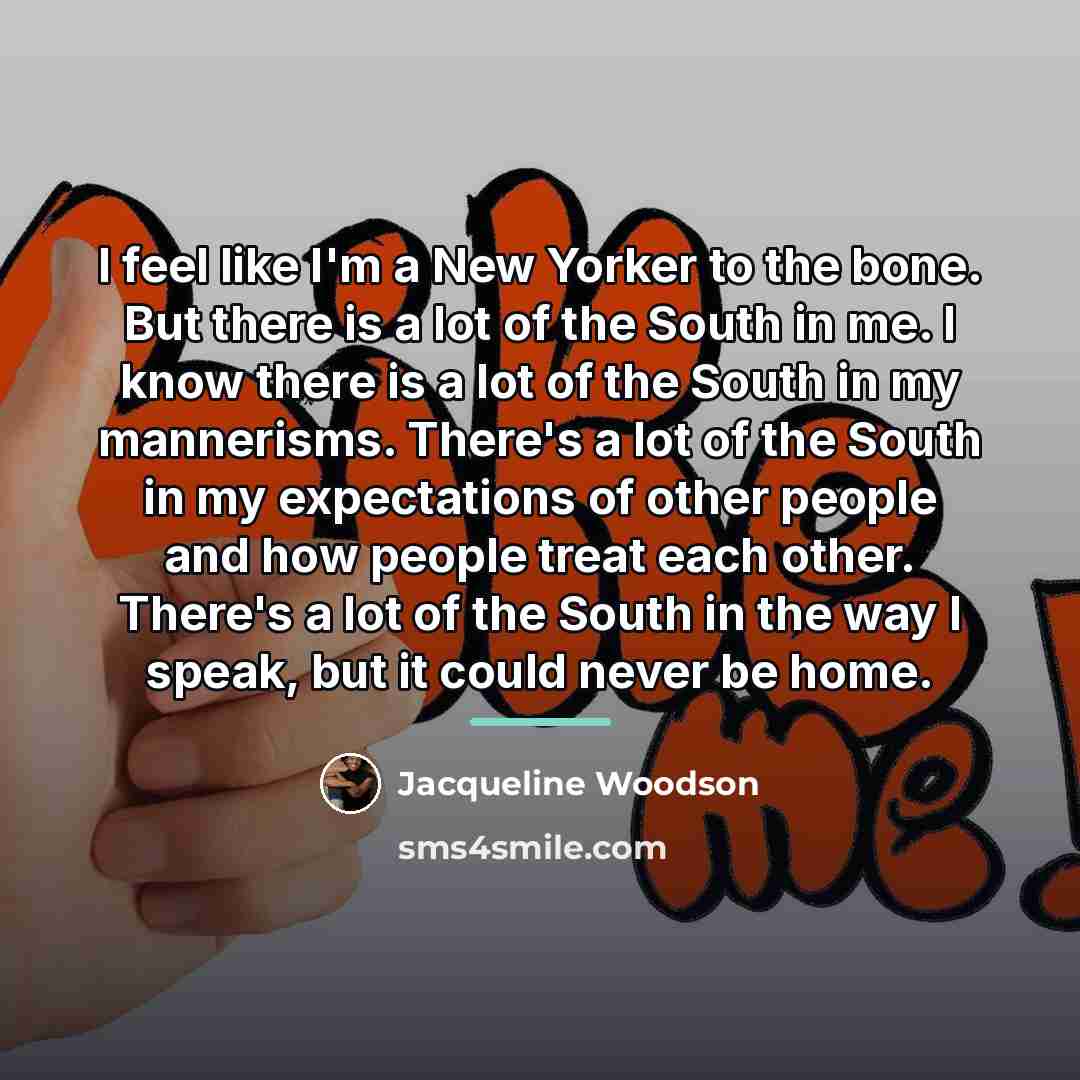 “I feel like I'm a New Yorker to the bone.…” quote by Jacqueline Woodson