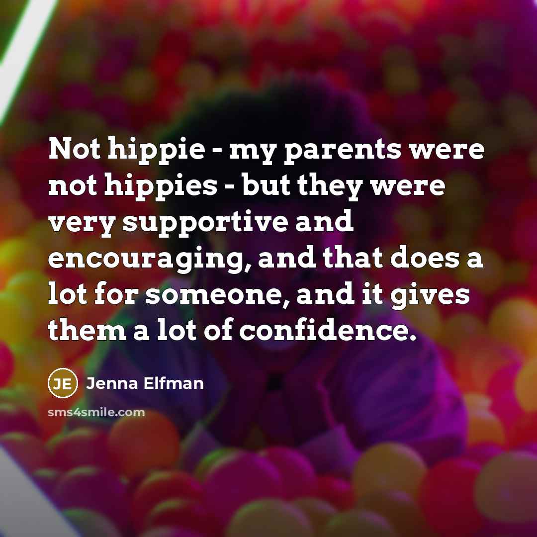 “Not hippie - my parents were not hippies - but…” quote by Jenna Elfman