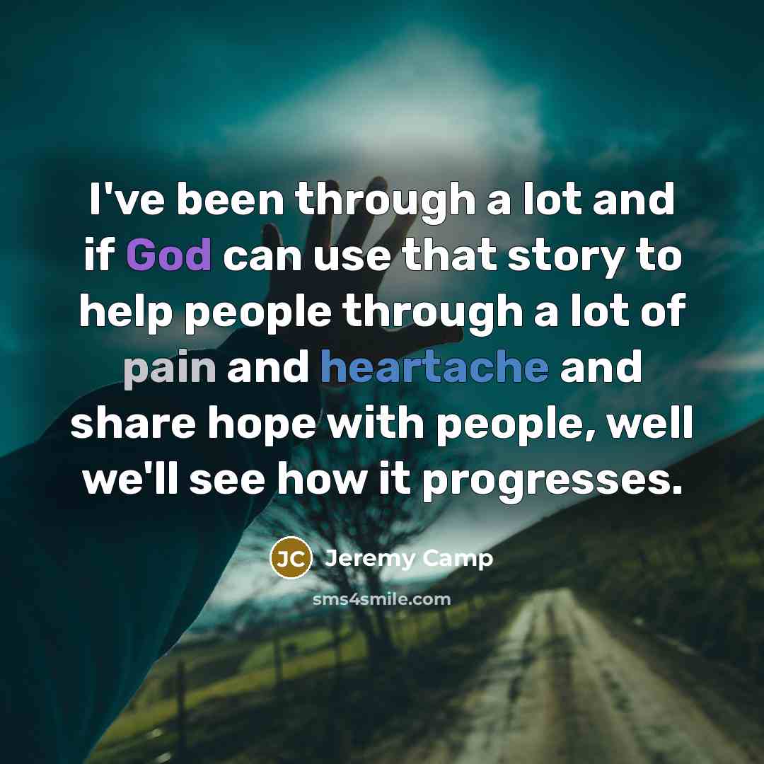 “I've been through a lot and if God can use…” quote by Jeremy Camp