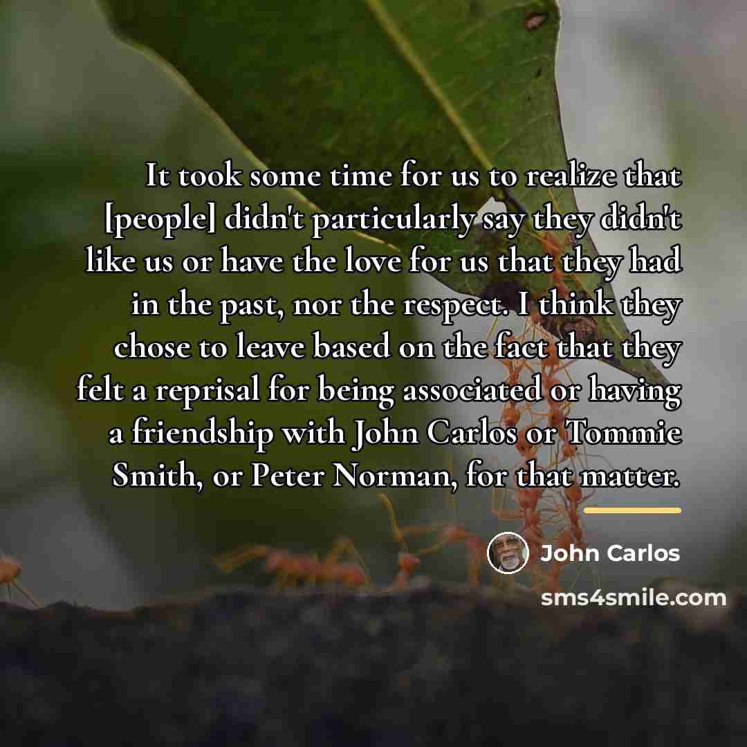 “It took some time for us to realize that [people]…” quote by John Carlos