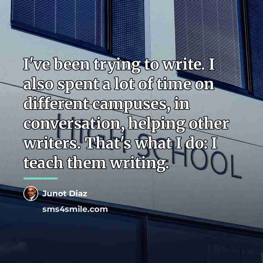 “I've been trying to write. I also spent a lot…” quote by Junot Diaz