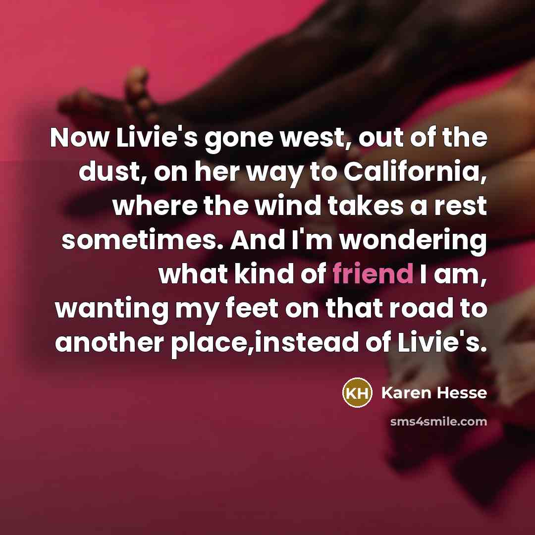 “Now Livie's gone west, out of the dust, on her…” quote by Karen Hesse