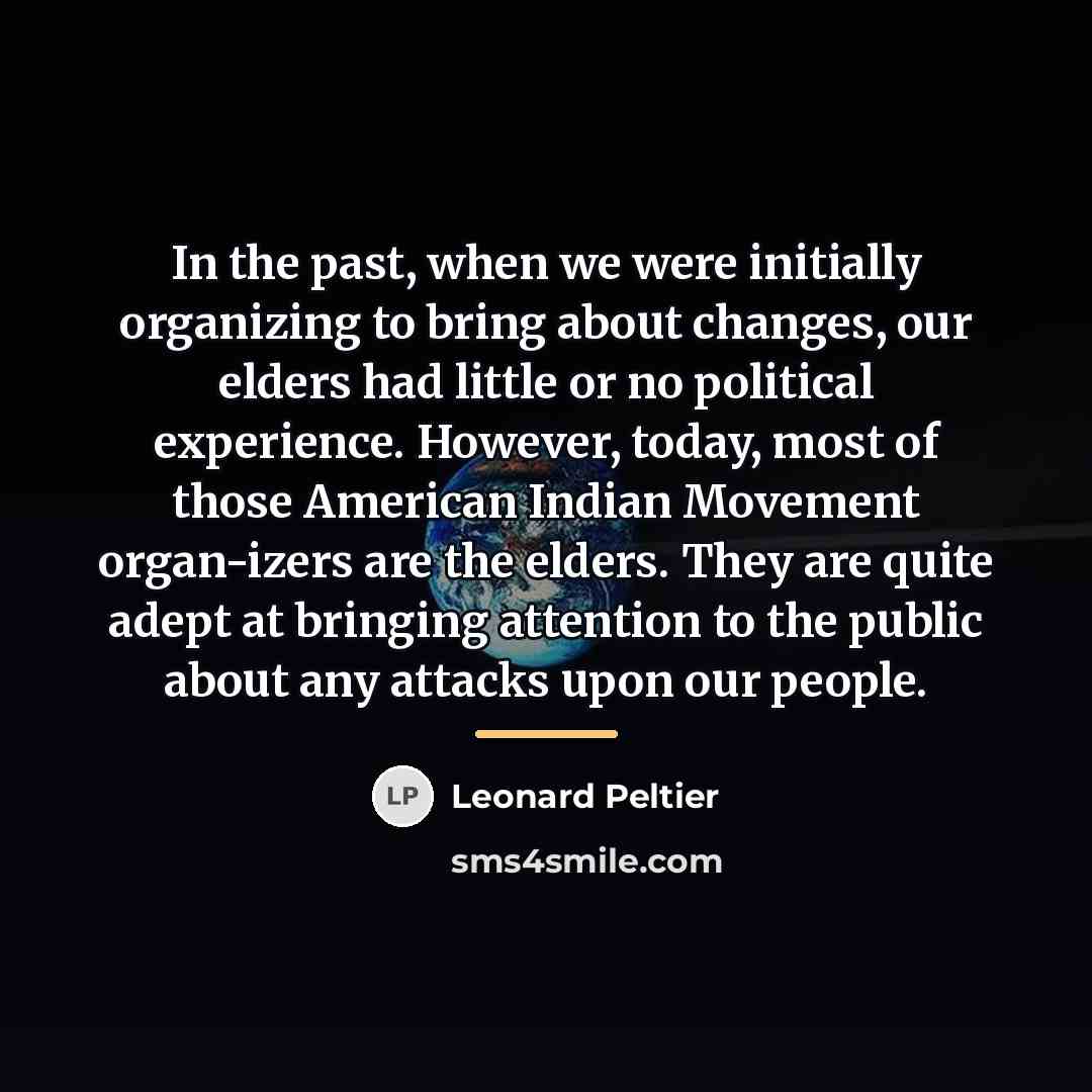 “In the past, when we were initially organizing to bring…” quote by Leonard Peltier