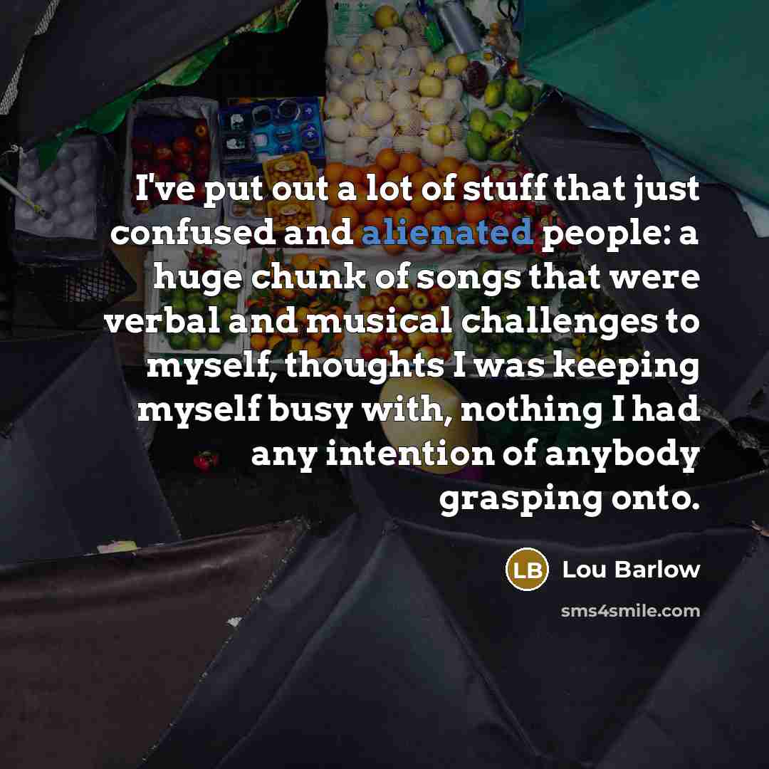 “I've put out a lot of stuff that just confused…” quote by Lou Barlow