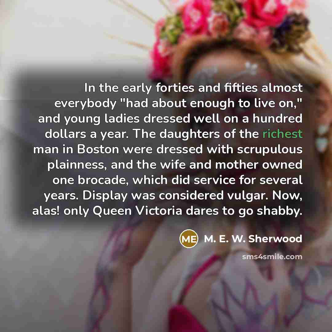 “In the early forties and fifties almost everybody "had about…” quote by M. E. W. Sherwood