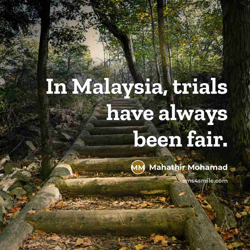 “In Malaysia, trials have always been fair.…” quote by Mahathir Mohamad