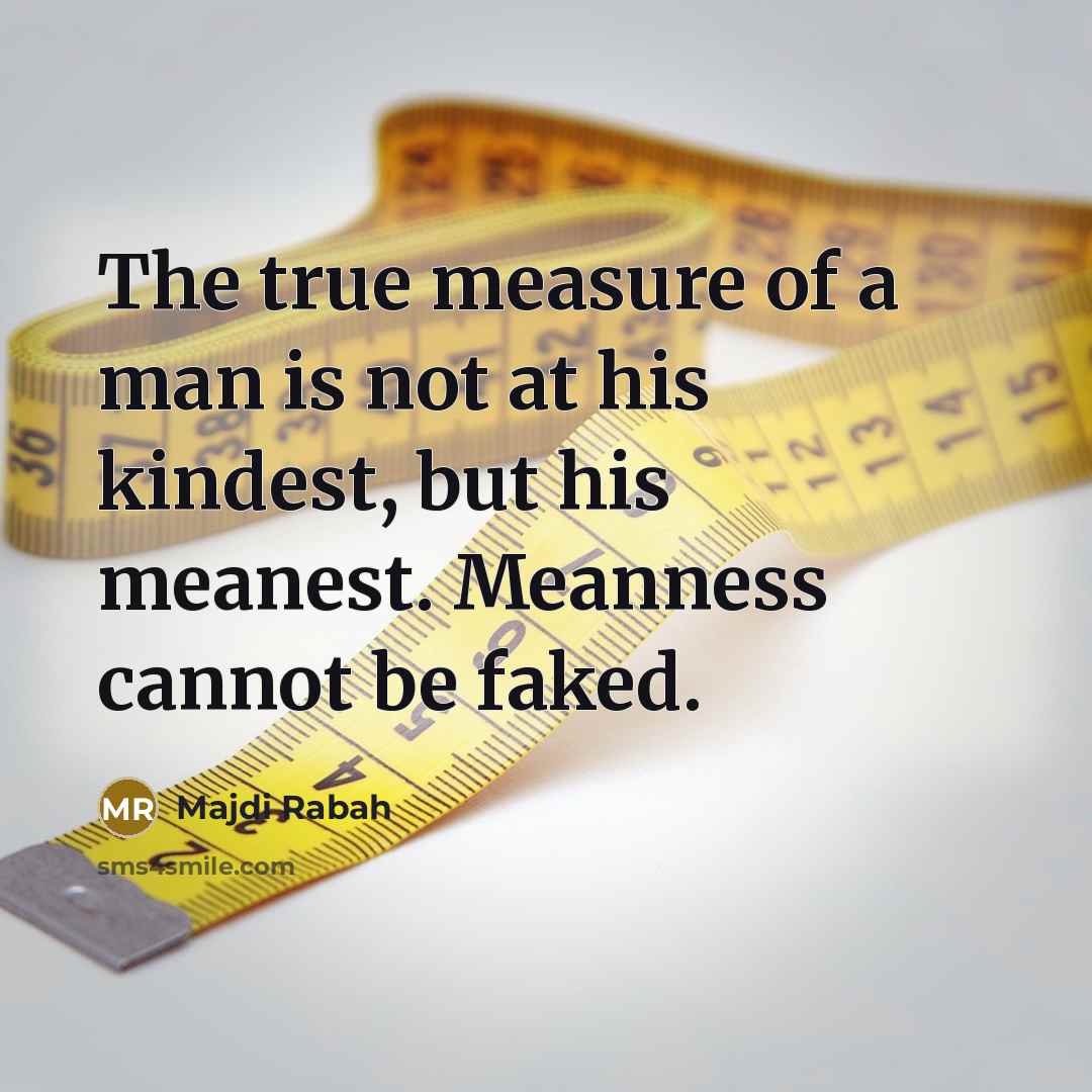 “The true measure of a man is not at his…” quote by Majdi Rabah