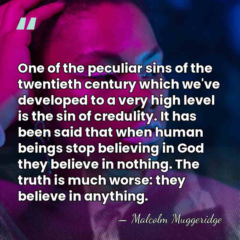One of the peculiar sins of the twentieth century which we've developed&hellip; - Malcolm Muggeridge
