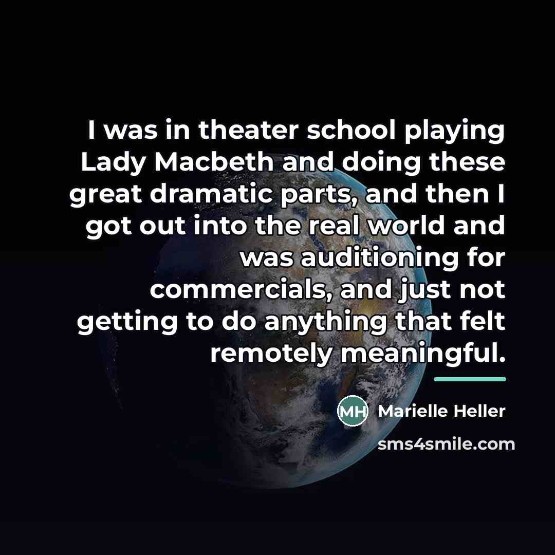 “I was in theater school playing Lady Macbeth and doing…” quote by Marielle Heller