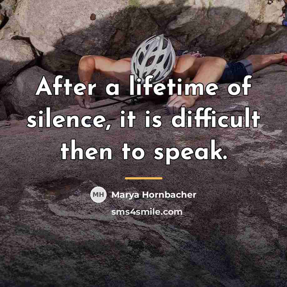“After a lifetime of silence, it is difficult then to…” quote by Marya Hornbacher