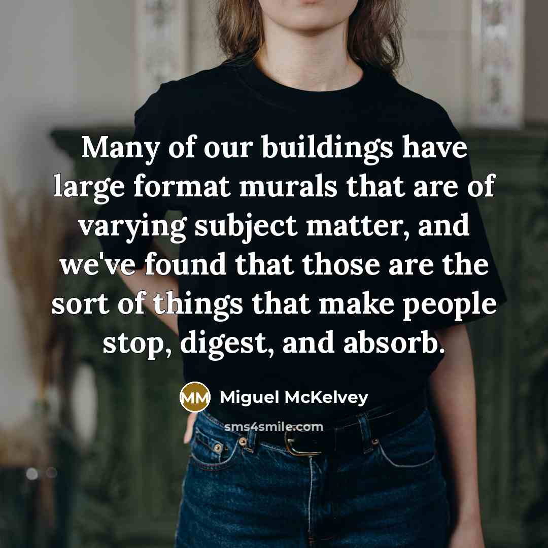 “Many of our buildings have large format murals that are…” quote by Miguel McKelvey