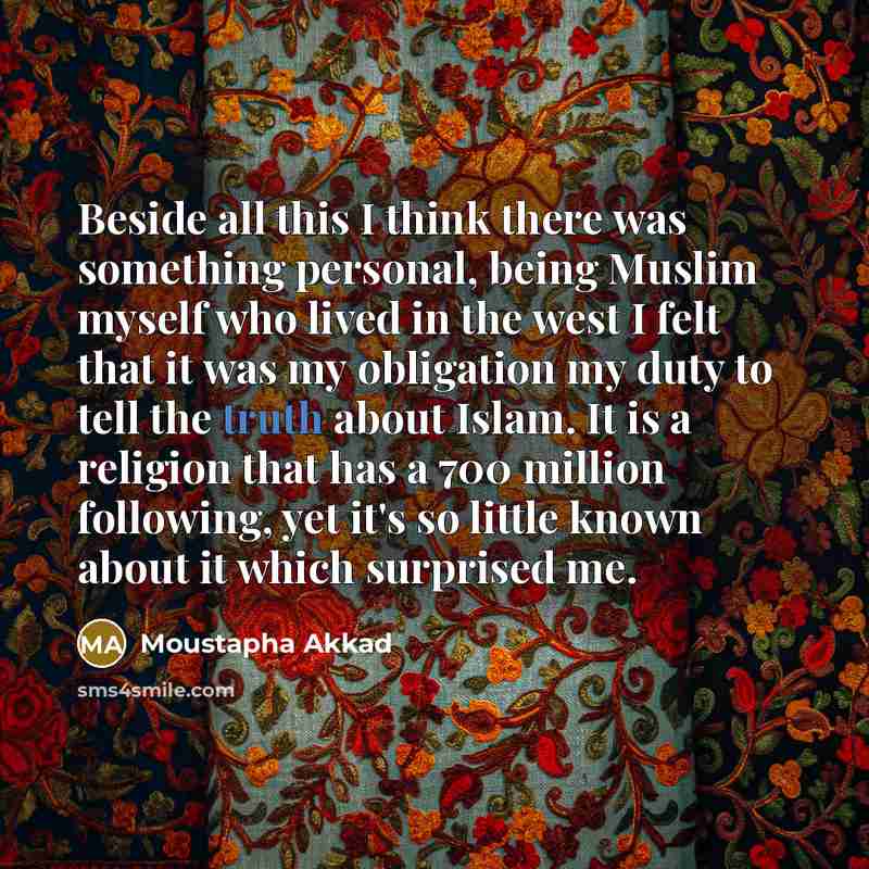 “Beside all this I think there was something personal, being…” quote by Moustapha Akkad
