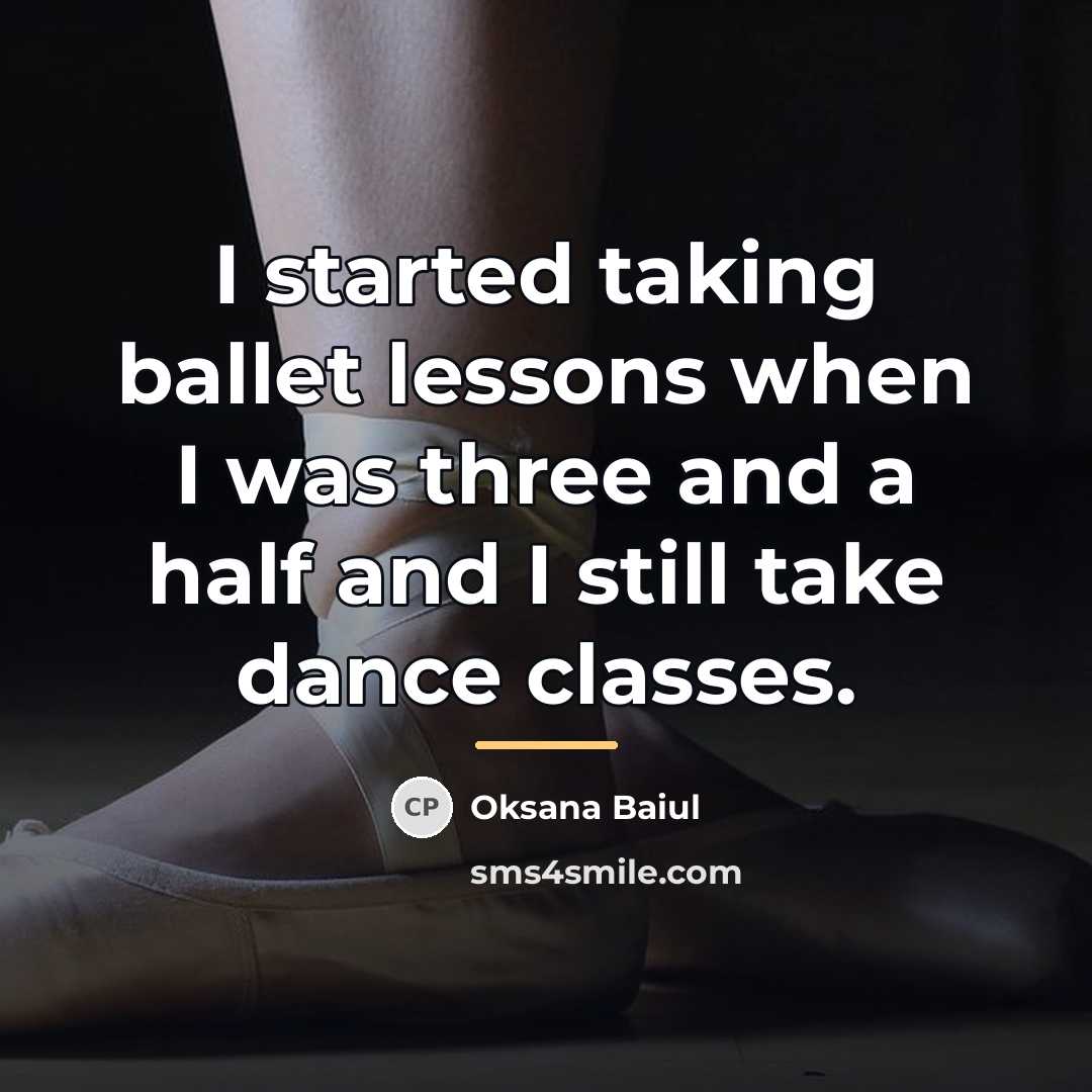 “I started taking ballet lessons when I was three and…” quote by Oksana Baiul