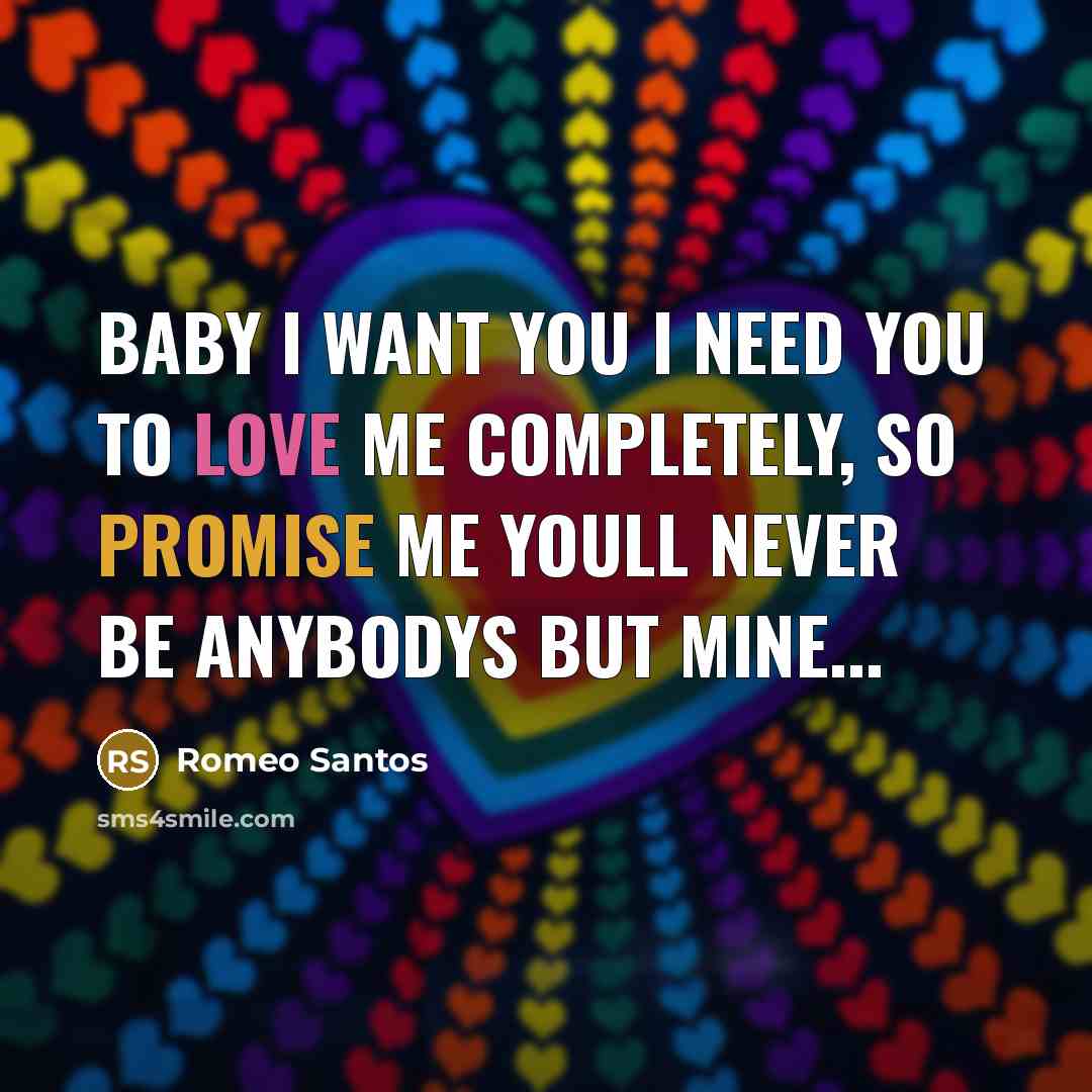 “Baby I want you I need you to love me…” quote by Romeo Santos