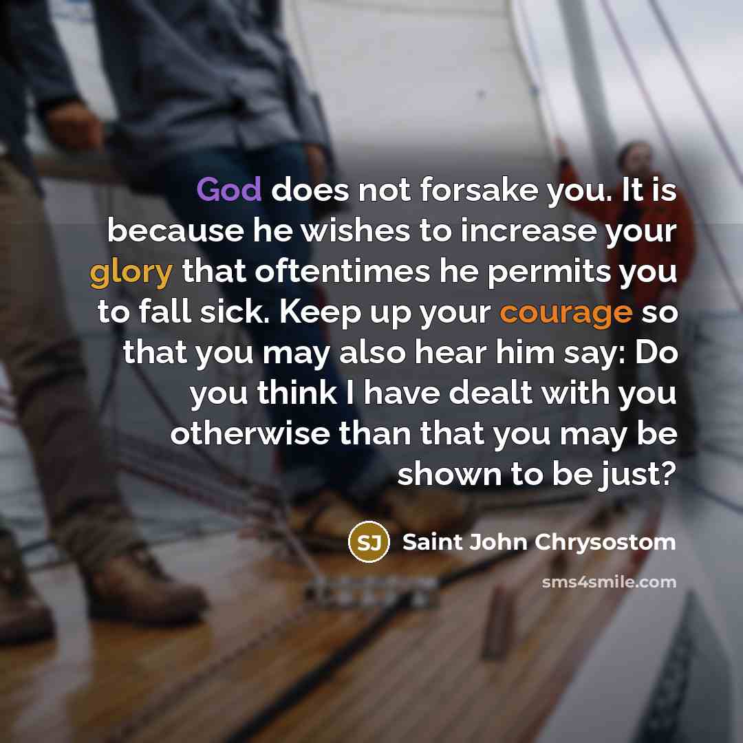 “God does not forsake you. It is because he wishes…” quote by Saint John Chrysostom