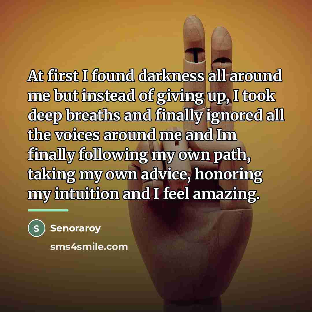 “At first I found darkness all around me but instead…” quote by Senoraroy