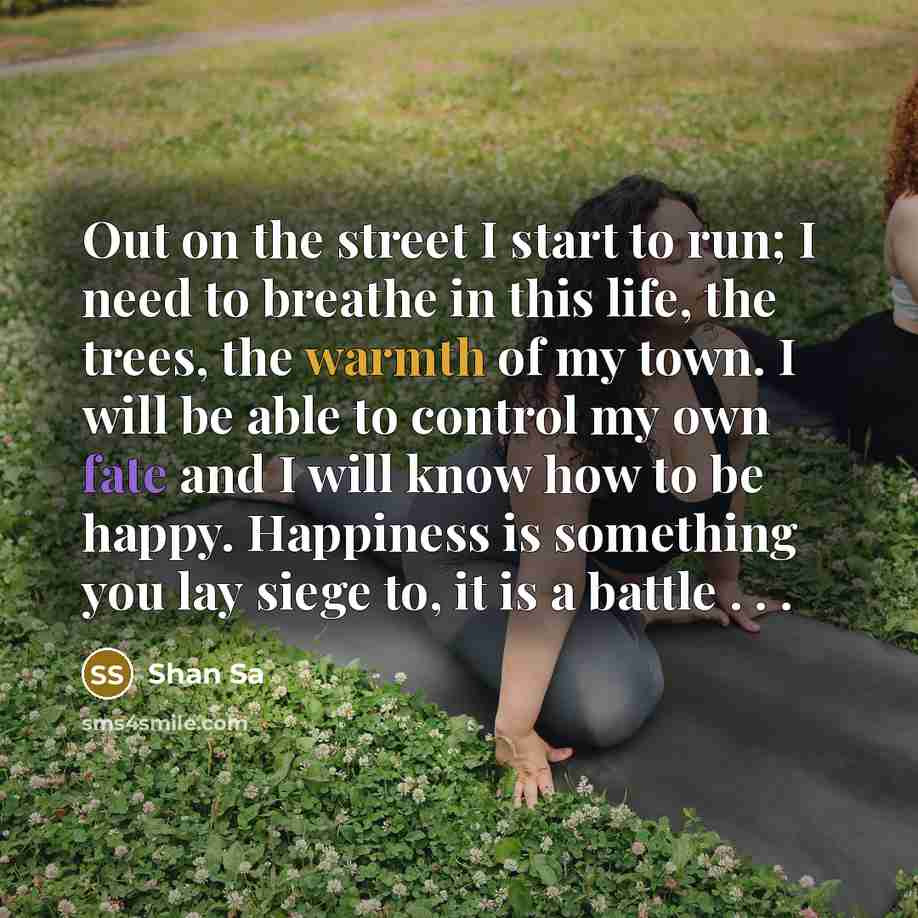 “Out on the street I start to run; I need…” quote by Shan Sa
