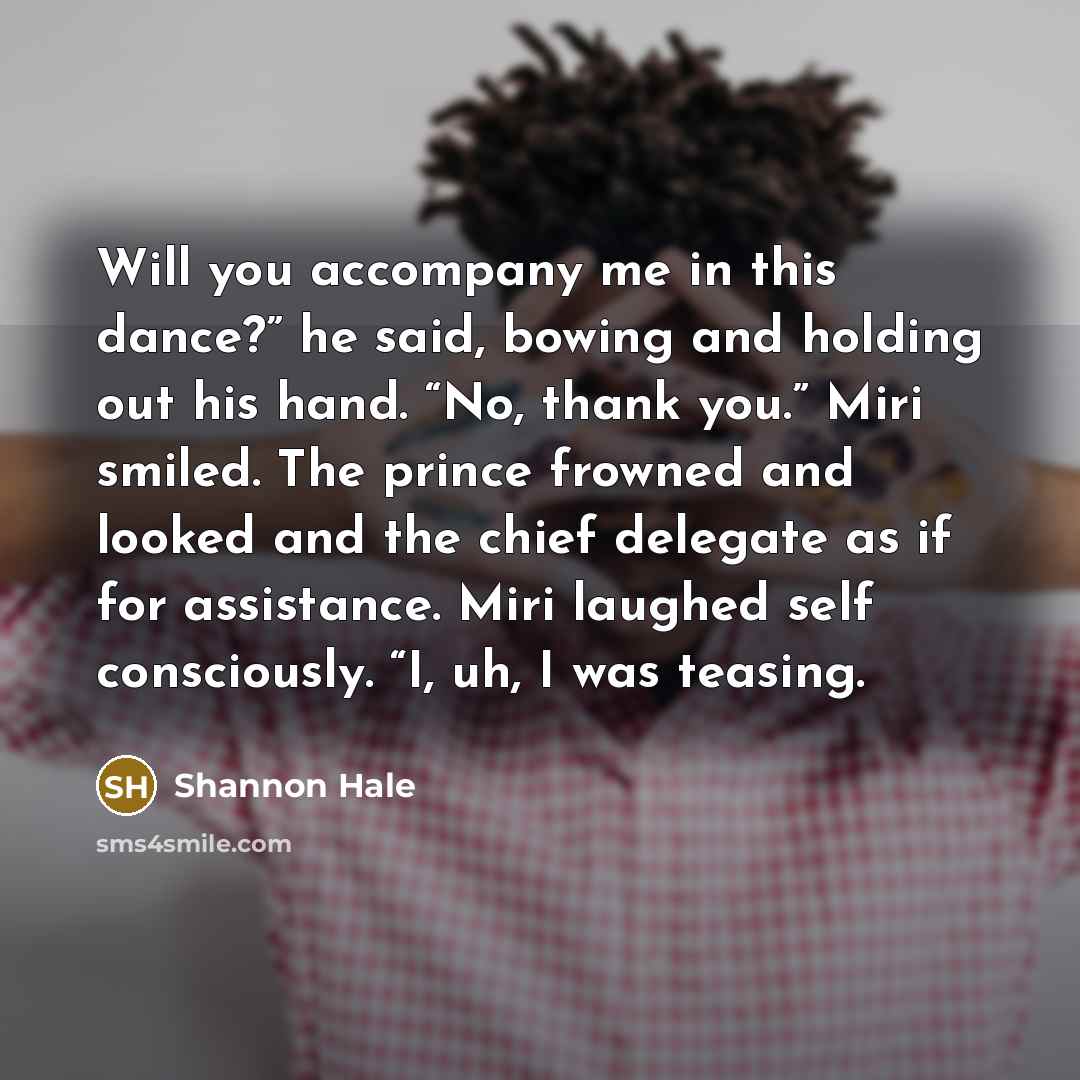 “Will you accompany me in this dance?” he said, bowing…” quote by Shannon Hale