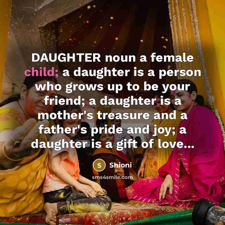 “DAUGHTER noun a female child; a daughter is a person…” quote by Shioni