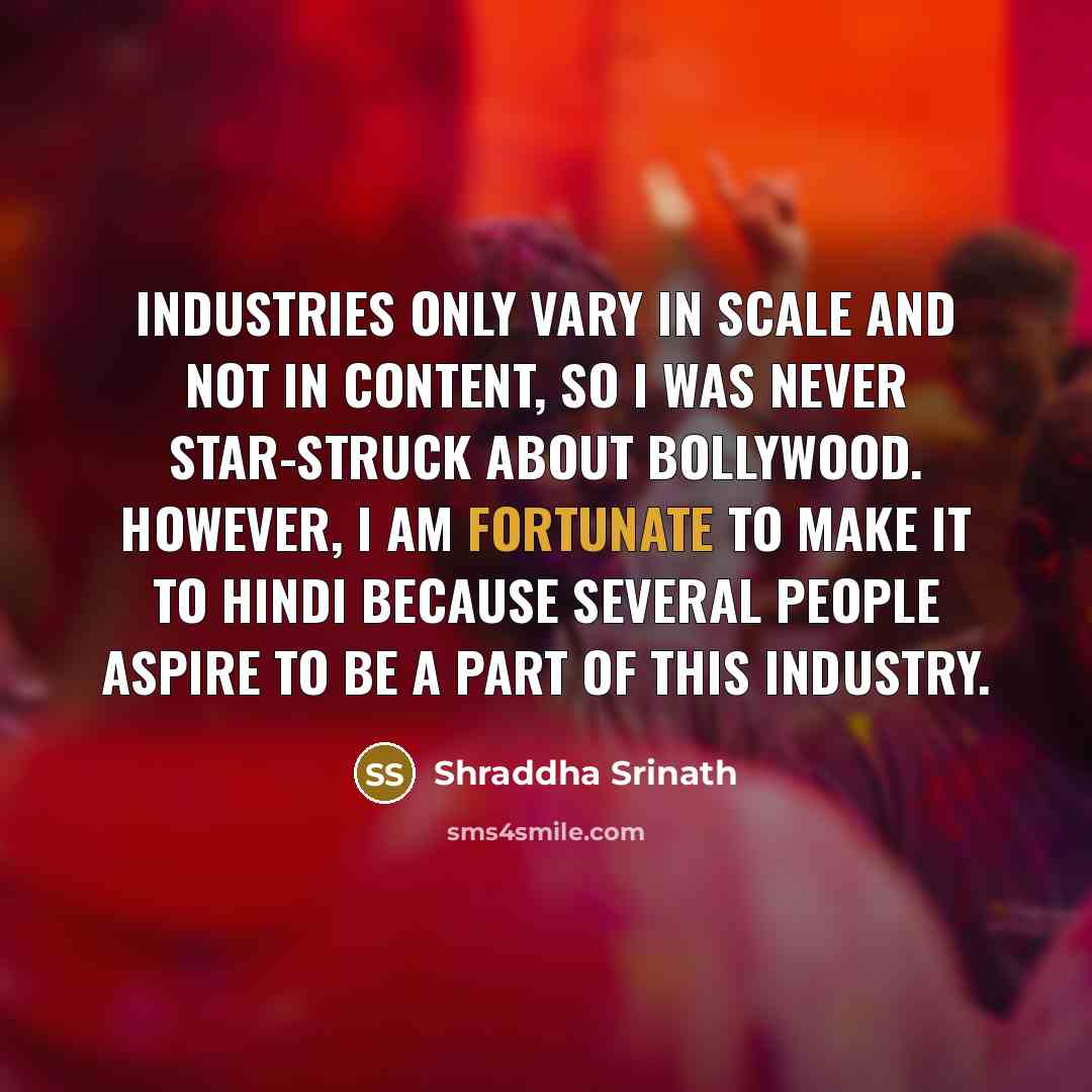 “Industries only vary in scale and not in content, so…” quote by Shraddha Srinath