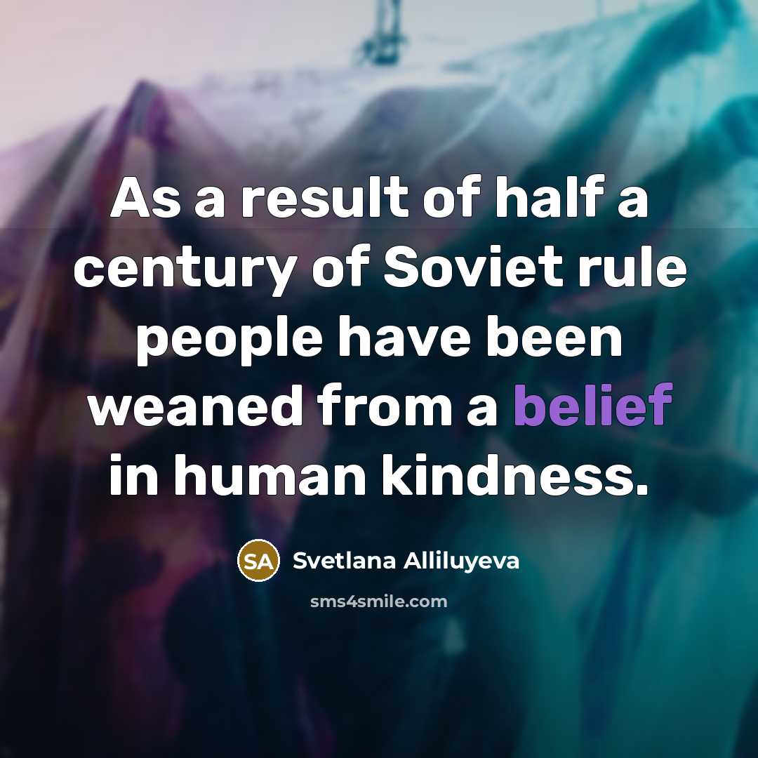 “As a result of half a century of Soviet rule…” quote by Svetlana Alliluyeva