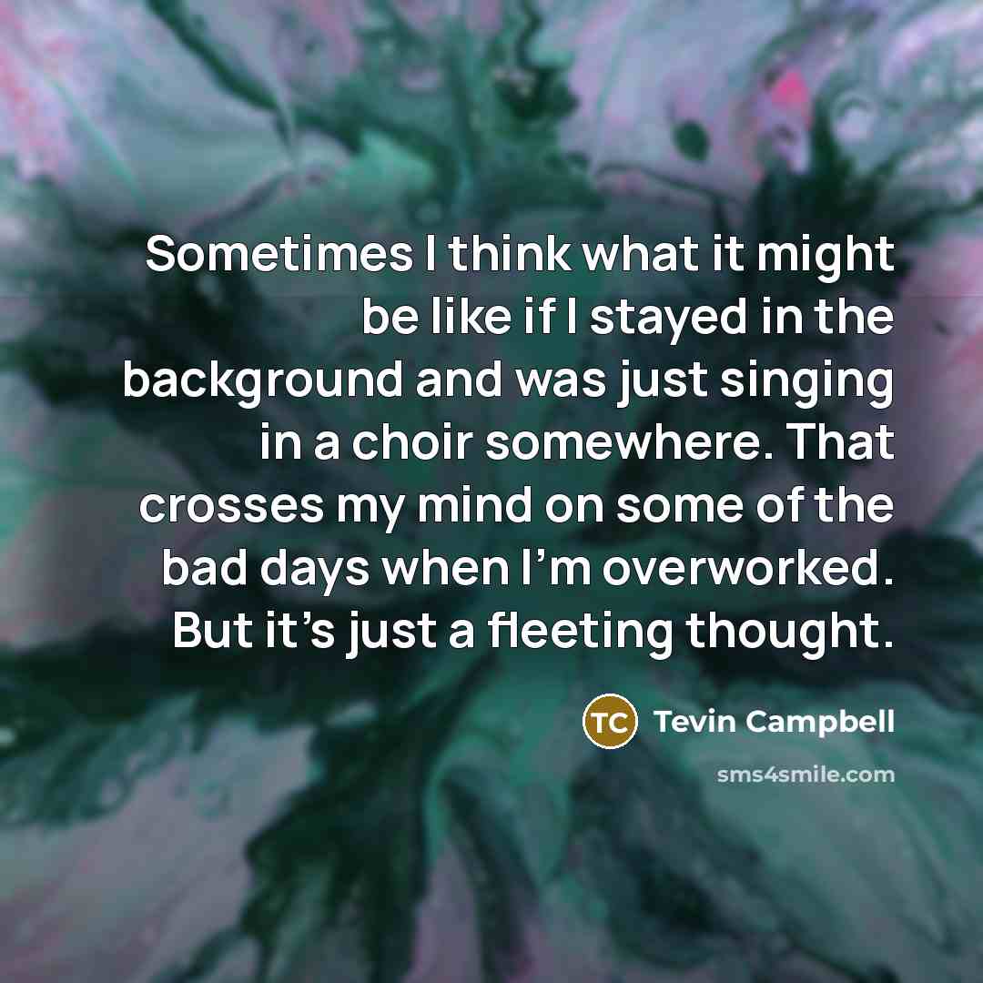 “Sometimes I think what it might be like if I…” quote by Tevin Campbell