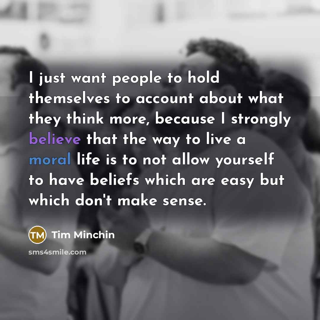 “I just want people to hold themselves to account about…” quote by Tim Minchin