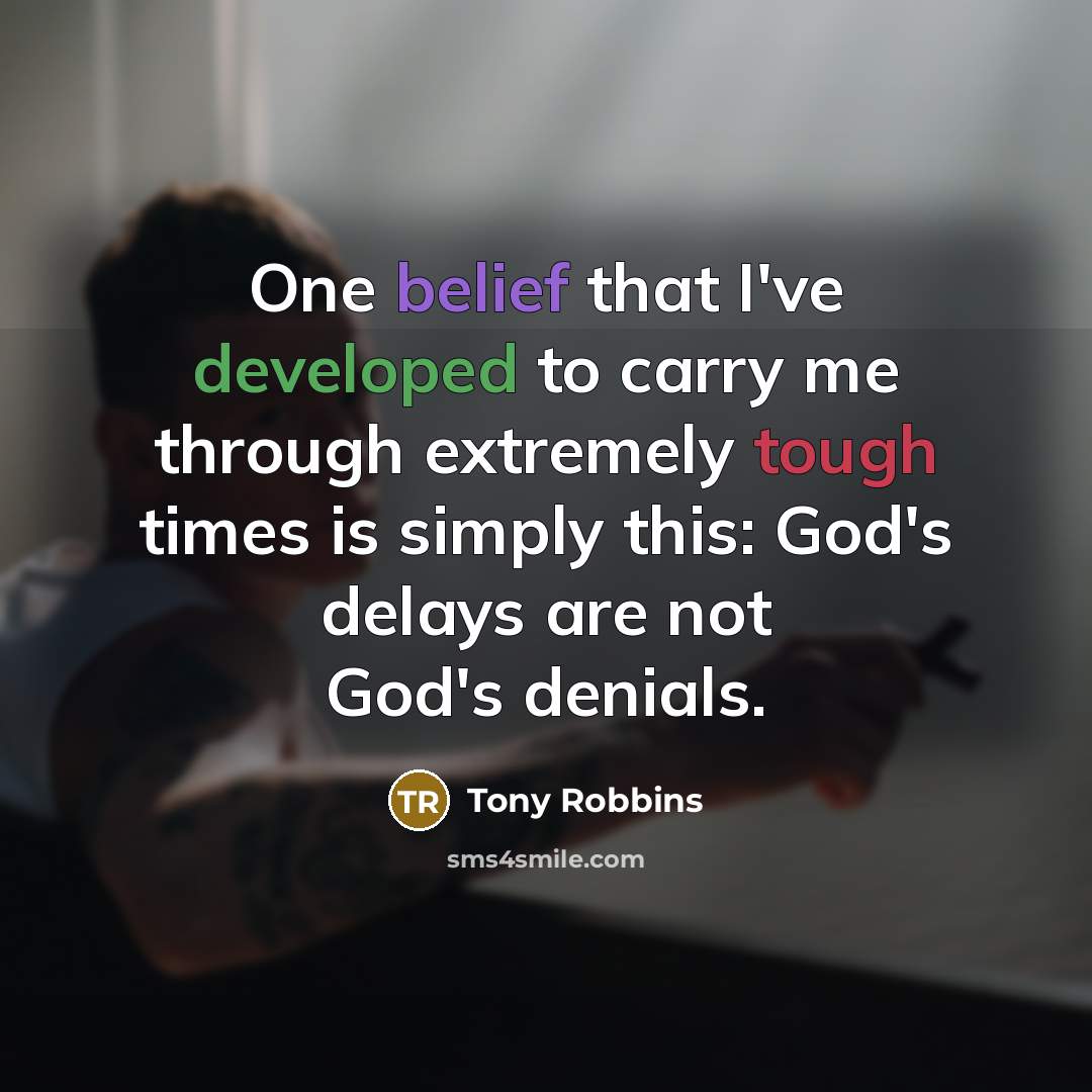 “One belief that I've developed to carry me through extremely…” quote by Tony Robbins