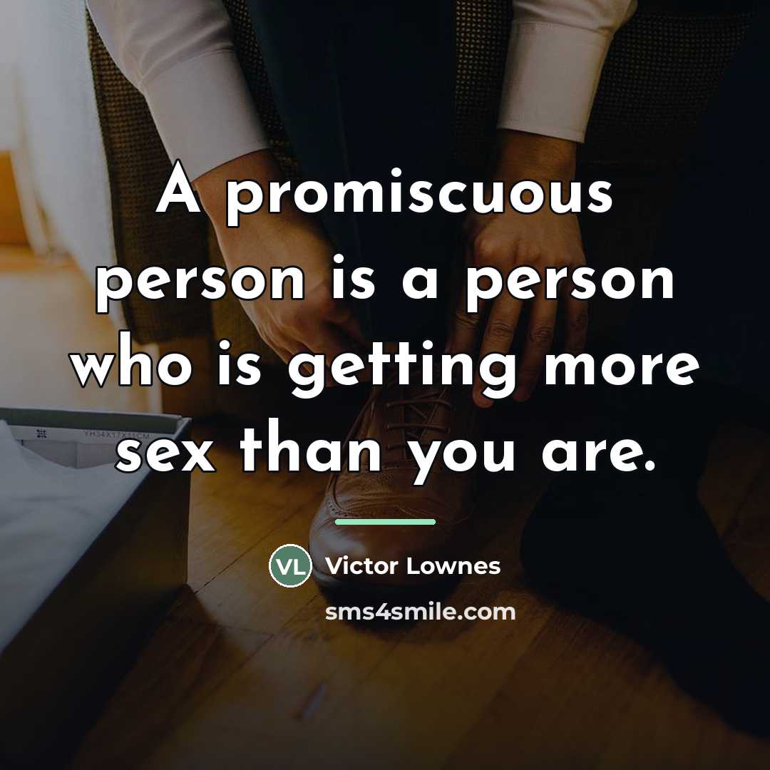 “A promiscuous person is a person who is getting more…” quote by Victor Lownes