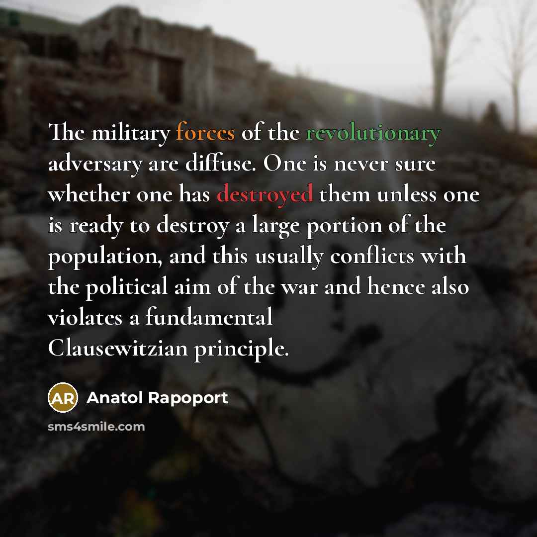 “The military forces of the revolutionary adversary are diffuse. One…” quote by Anatol Rapoport