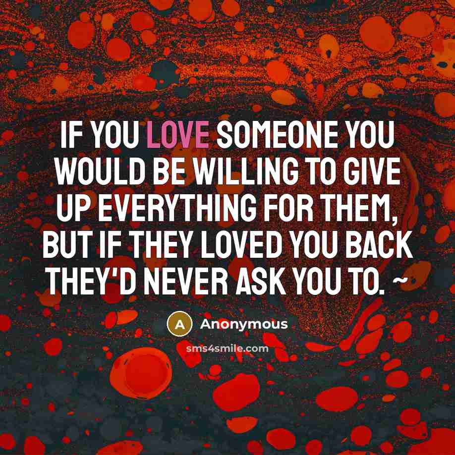 “If you love someone you would be willing to give…” quote by Anonymous