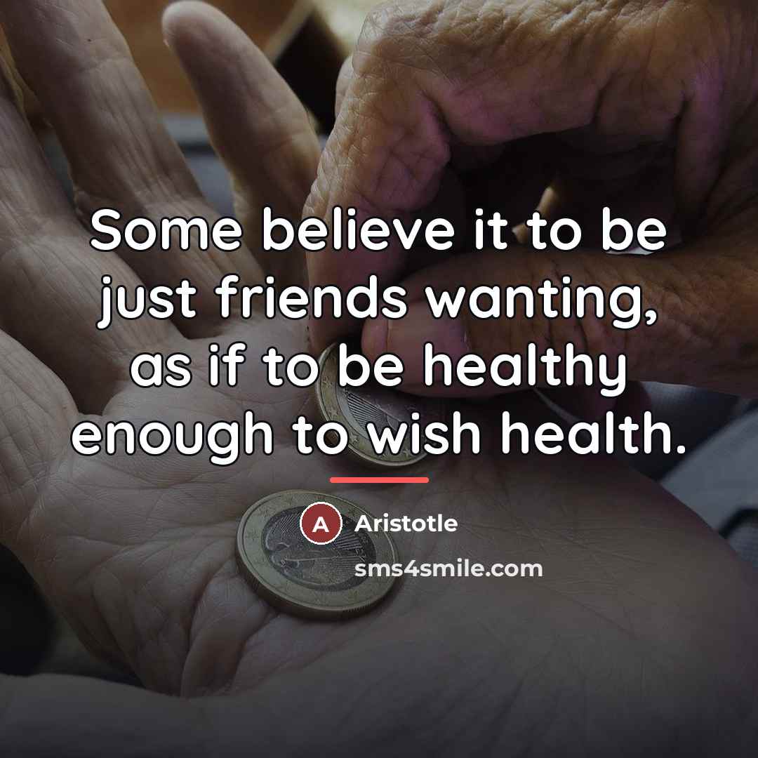 “Some believe it to be just friends wanting, as if…” quote by Aristotle