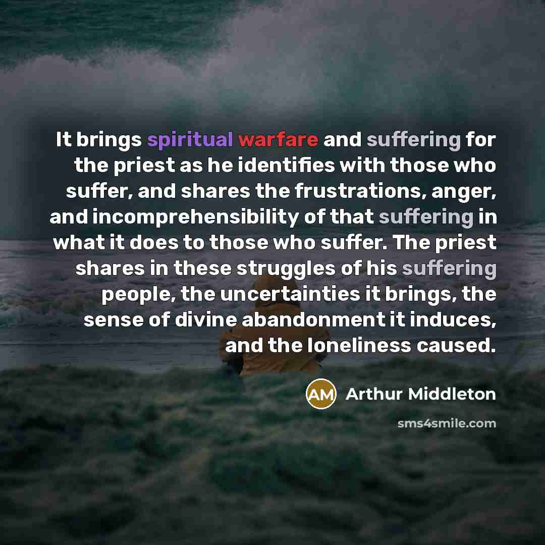 “It brings spiritual warfare and suffering for the priest as…” quote by Arthur Middleton