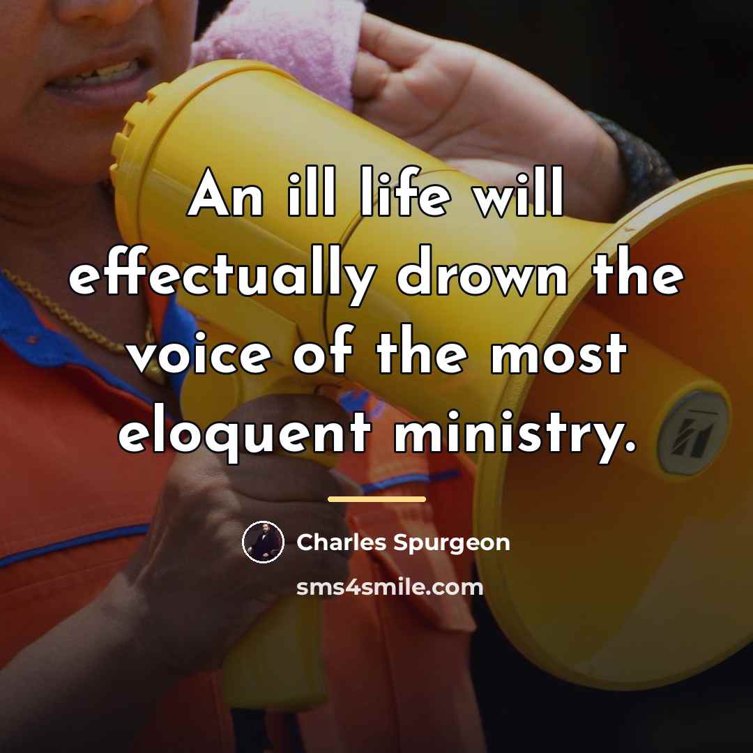 “An ill life will effectually drown the voice of the…” quote by Charles Spurgeon