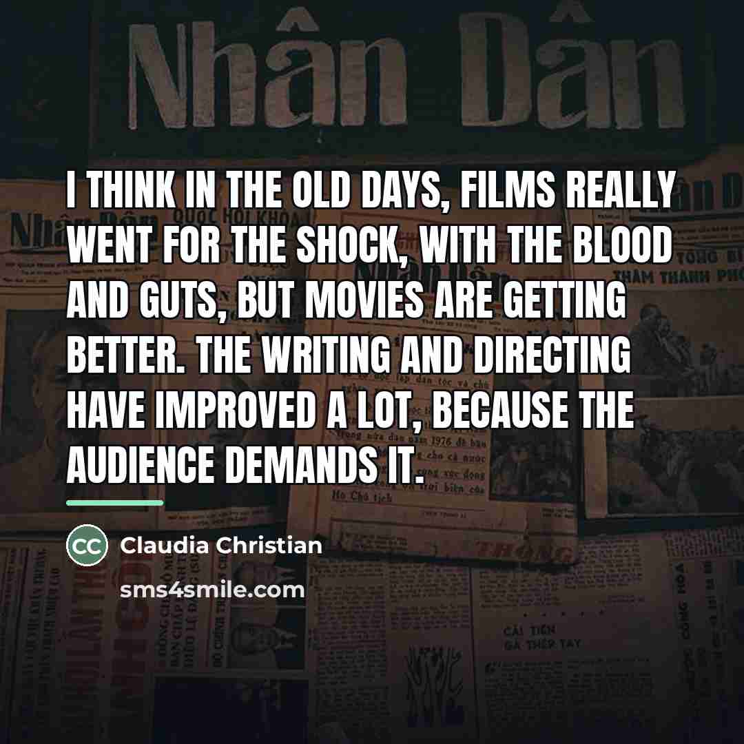 “I think in the old days, films really went for…” quote by Claudia Christian