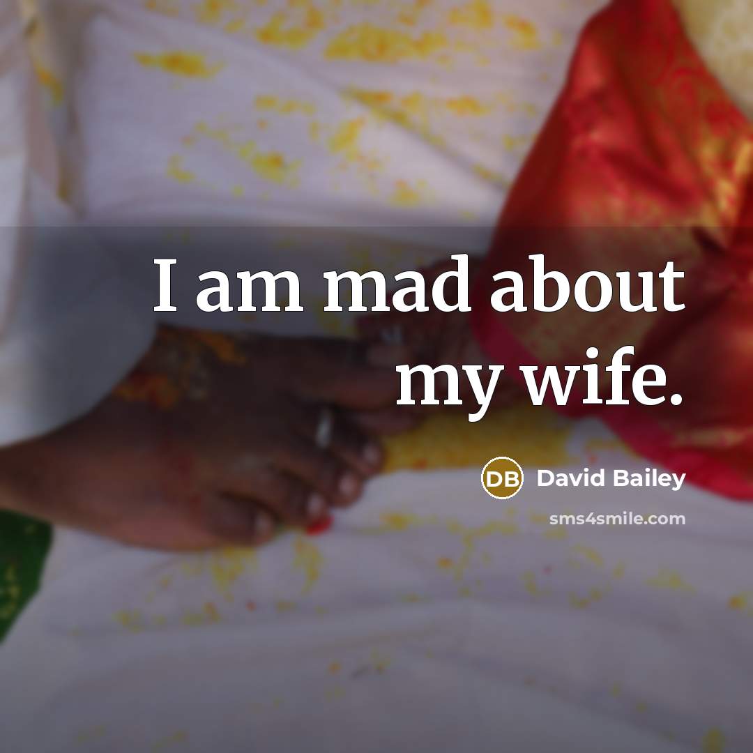 “I am mad about my wife.…” quote by David Bailey