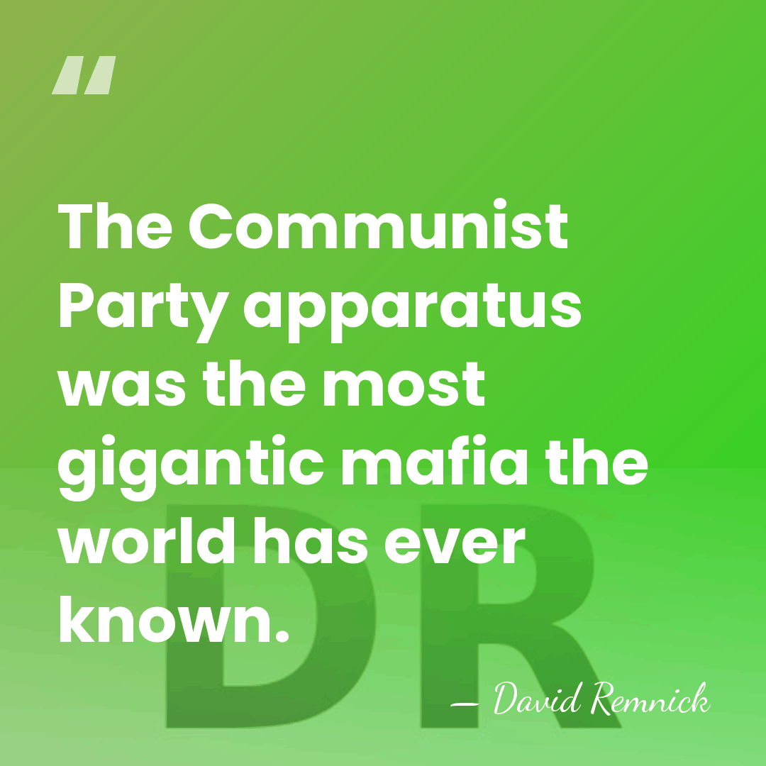 The Communist Party apparatus was the most gigantic mafia the world has&hellip; - David Remnick