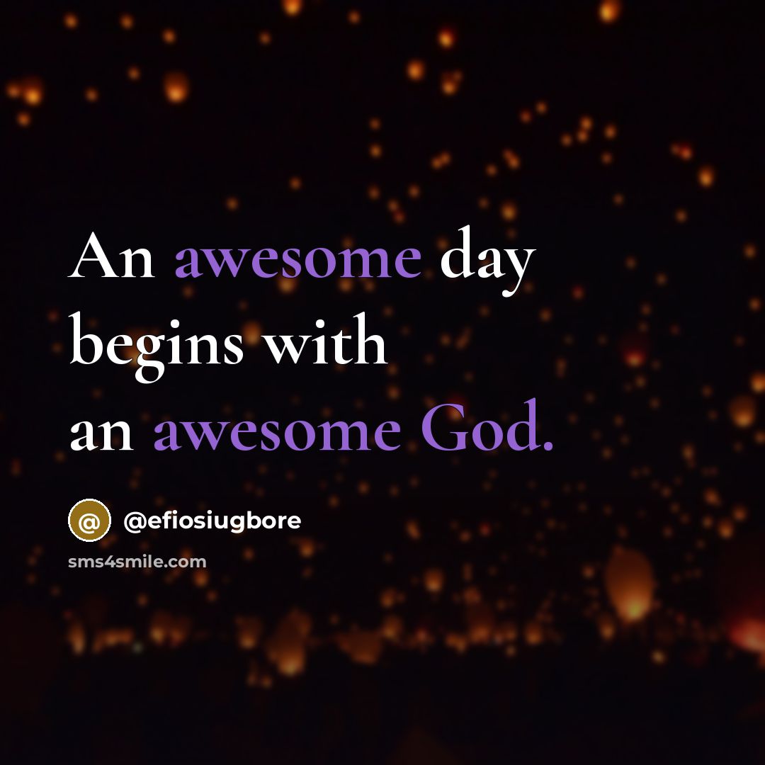 “An awesome day begins with an awesome God.” quote by @efiosiugbore