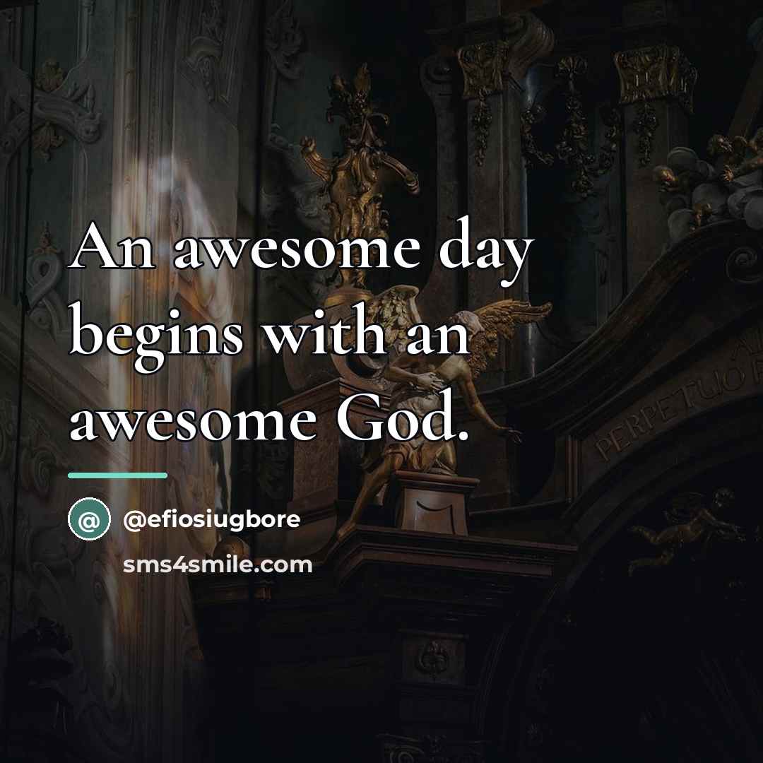 “An awesome day begins with an awesome God.…” quote by @efiosiugbore