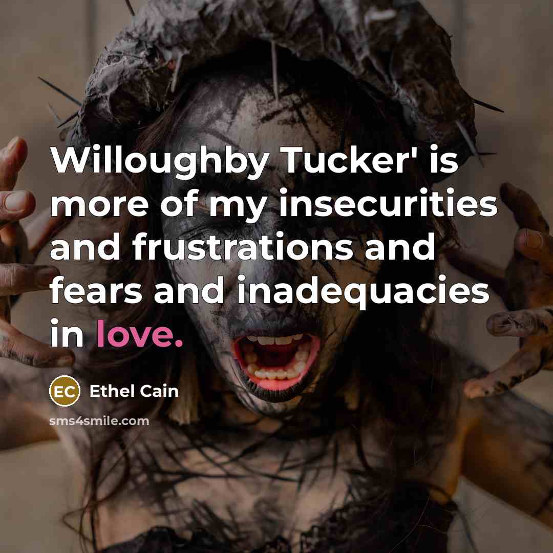 “Willoughby Tucker' is more of my insecurities and frustrations and…” quote by Ethel Cain