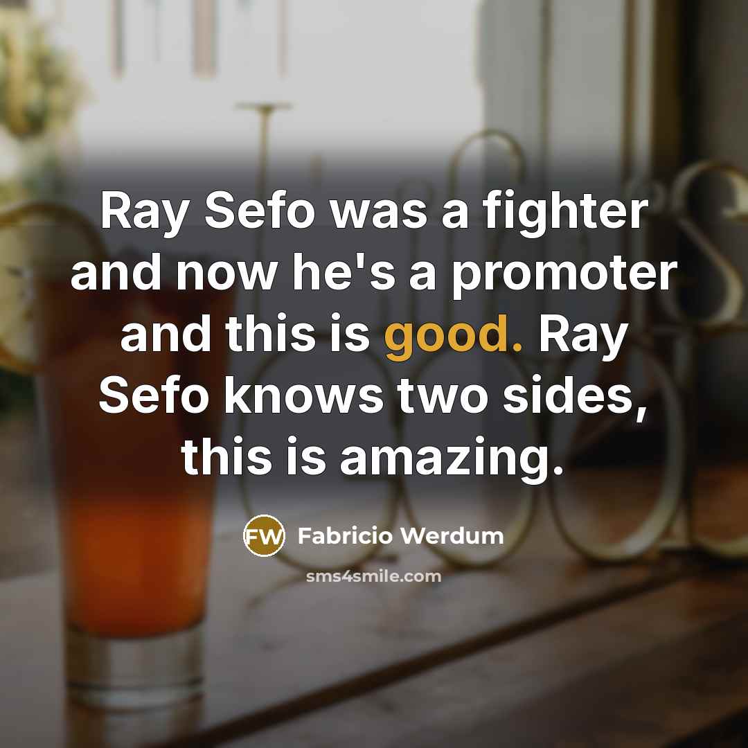 “Ray Sefo was a fighter and now he's a promoter…” quote by Fabricio Werdum