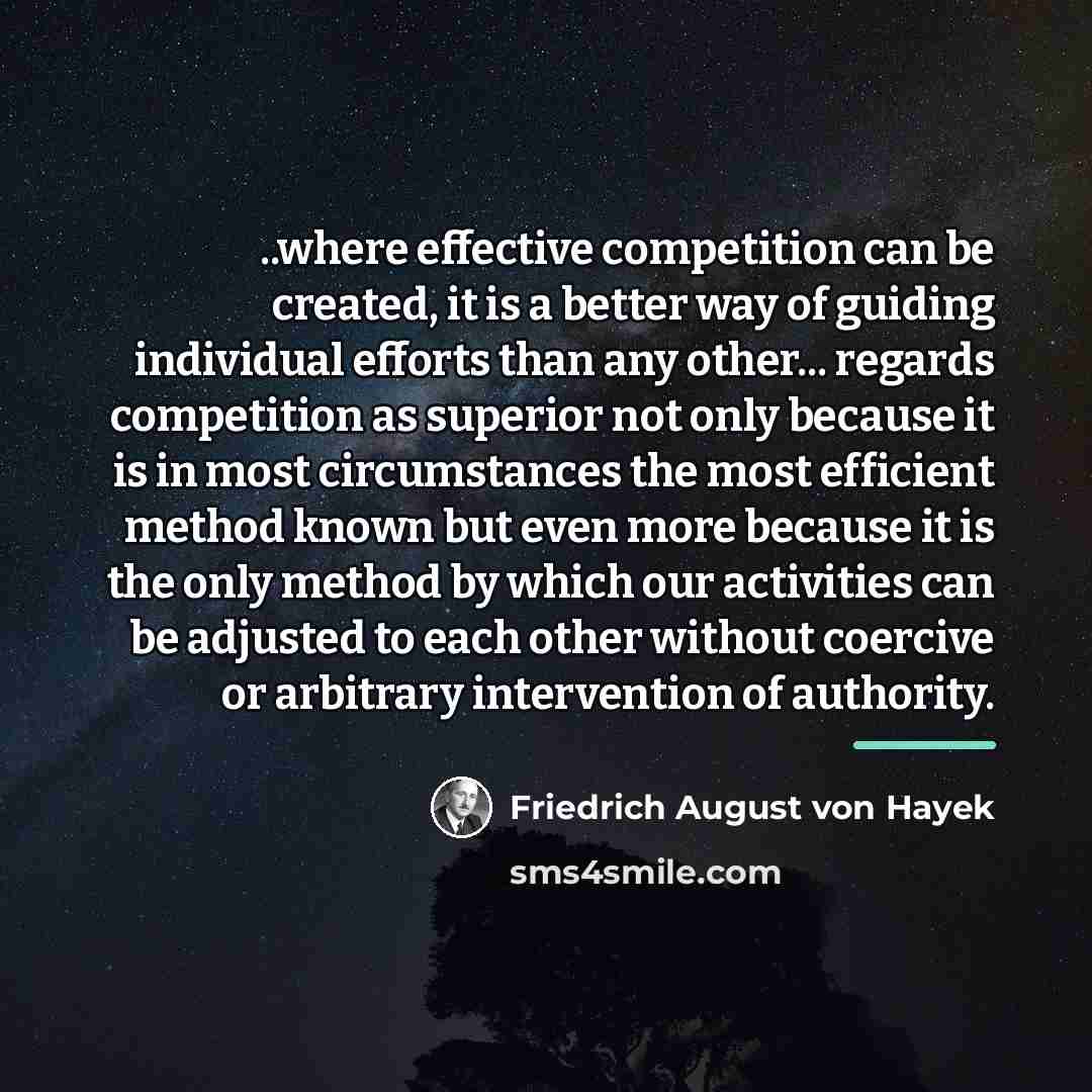 “..where effective competition can be created, it is a better…” quote by Friedrich August von Hayek