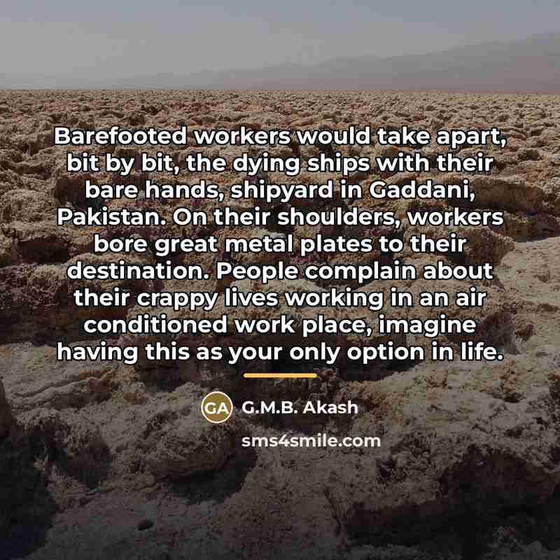 “Barefooted workers would take apart, bit by bit, the dying…” quote by G.M.B. Akash