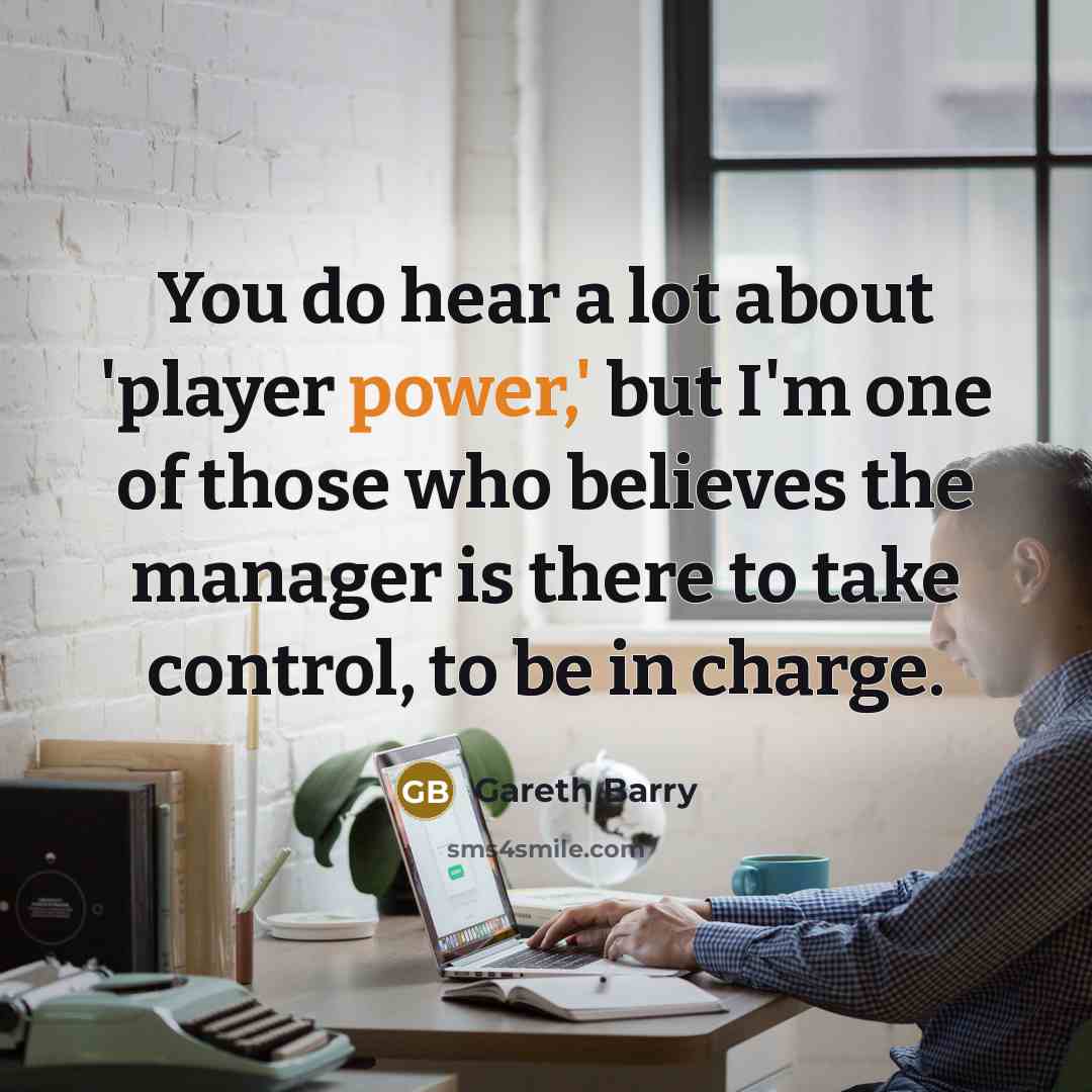 “You do hear a lot about 'player power,' but I'm…” quote by Gareth Barry