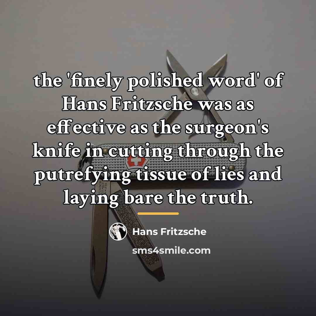 “the 'finely polished word' of Hans Fritzsche was as effective…” quote by Hans Fritzsche