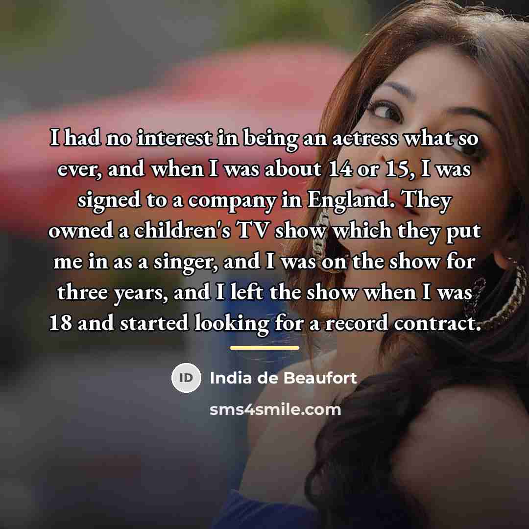 “I had no interest in being an actress what so…” quote by India de Beaufort