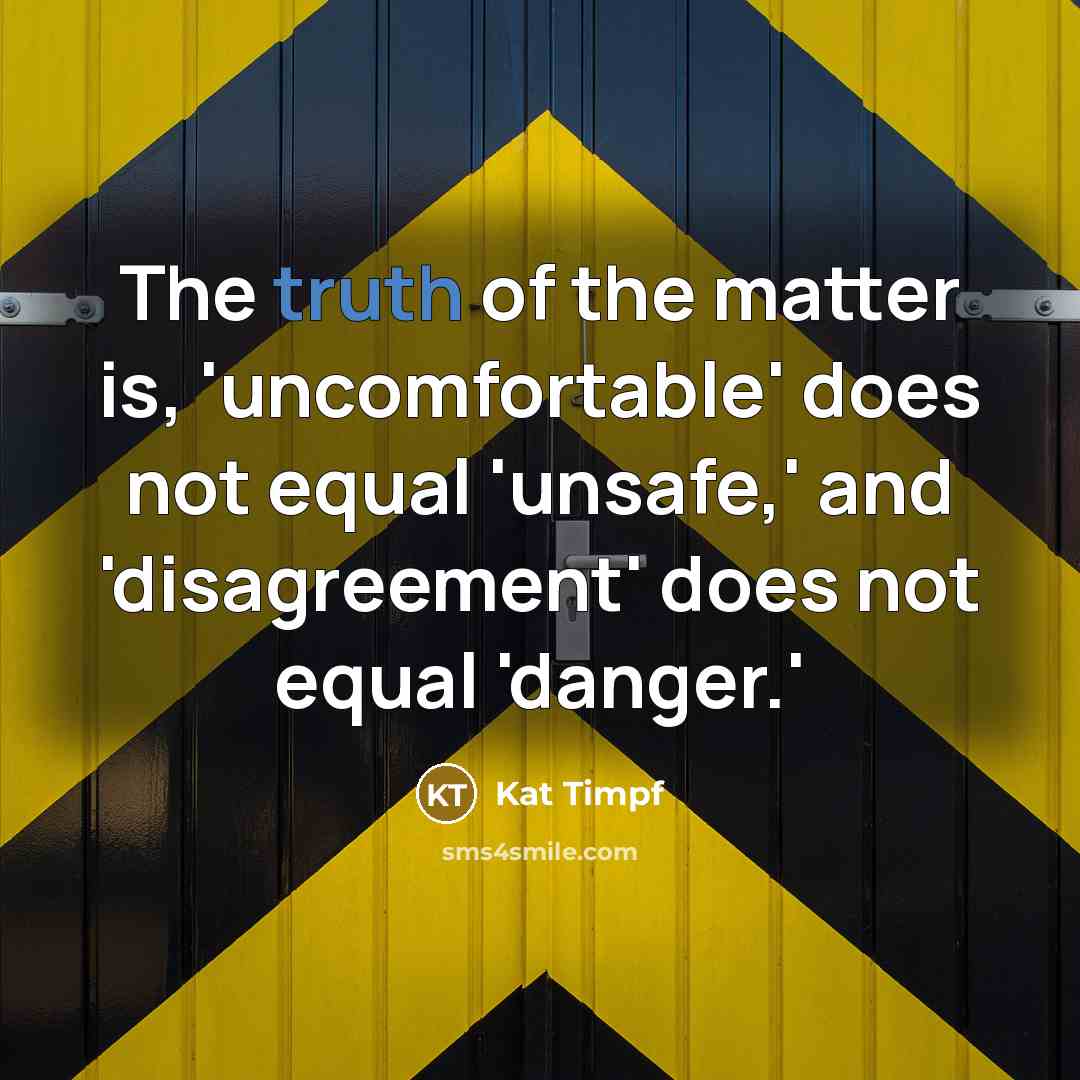 “The truth of the matter is, 'uncomfortable' does not equal…” quote by Kat Timpf