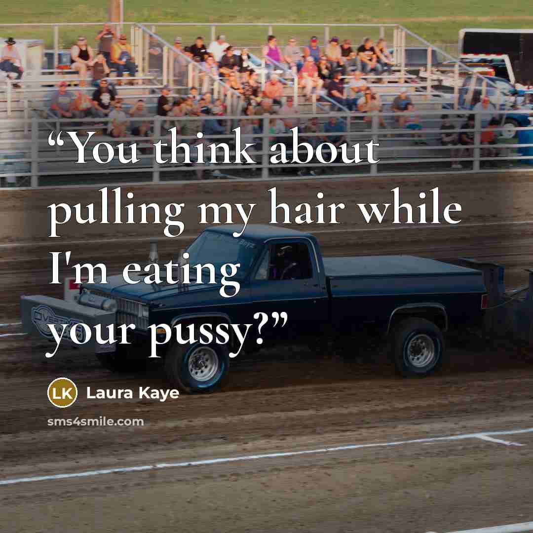 “You think about pulling my hair while I'm eating your pussy?” quote by Laura Kaye