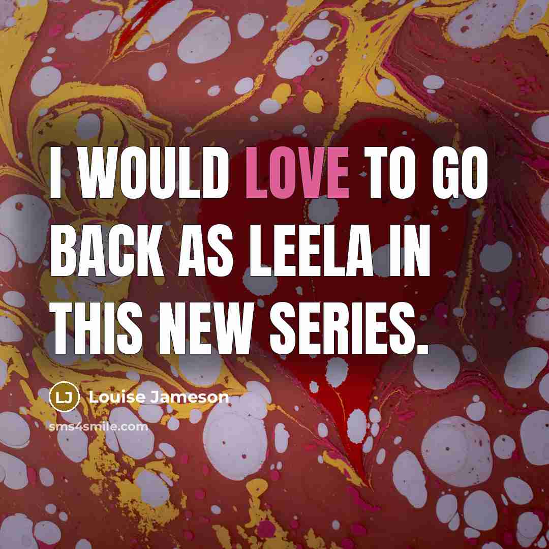 “I would love to go back as Leela in this…” quote by Louise Jameson